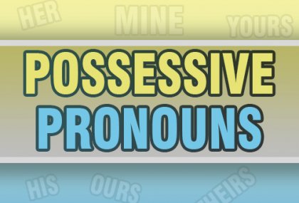 İyelik Zamirleri (Possessive Pronoun)
